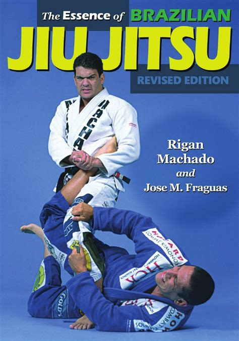 Read Online The Essence Of Brazilian Jiu Jitsu 