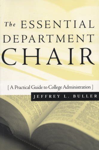 Read The Essential Department Chair A Practical Guide To College Administration Jossey Bass Resources For Department Chairs 