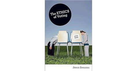 Read Online The Ethics Of Voting Jason Brennan 