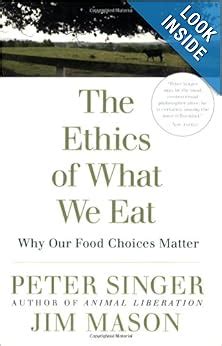 Read The Ethics Of What We Eat Why Our Food Choices Matter Kindle Edition Peter Singer 