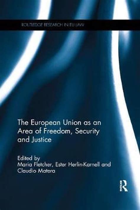 Read Online The European Union As An Area Of Freedom Security And Justice Routledge Research In Eu Law 