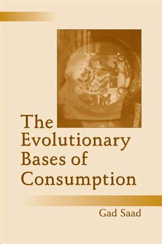 Download The Evolutionary Bases Of Consumption Marketing And Consumer Psychology Series Ebook Gad Saad 
