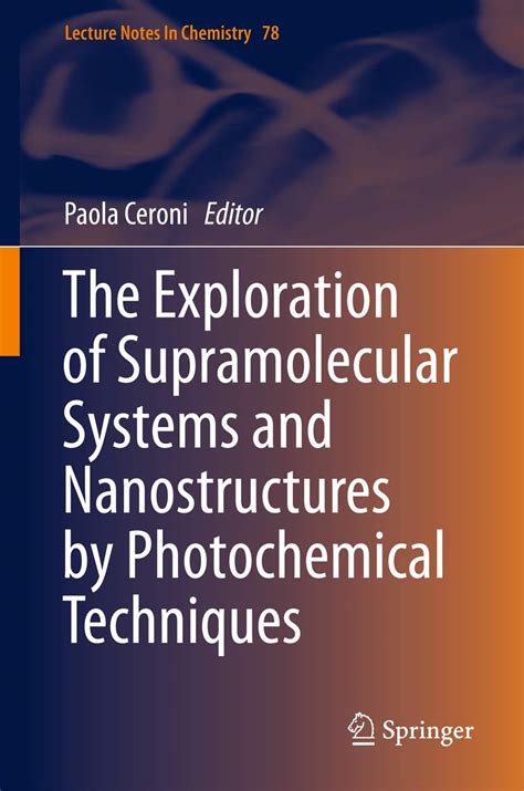 Read Online The Exploration Of Supramolecular Systems And Nanostructures By Photochemical Techniques Lecture Notes In Chemistry 