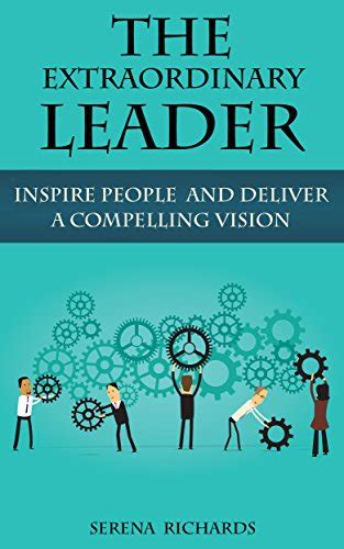Full Download The Extraordinary Leader Developing The Leader Within Inspiring People And Delivering A Compelling Vision 
