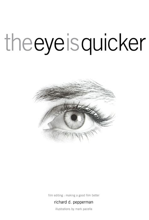 Read The Eye Is Quicker Film Editing Making A Good Film Better 