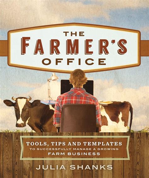 Read Online The Farmers Office Tools Tips And Templates To Successfully Manage A Growing Farm Business 