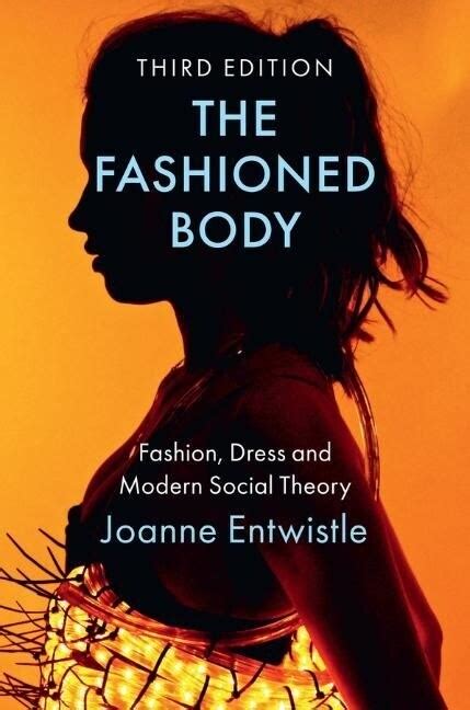 Full Download The Fashioned Body Fashion Dress And Social Theory 