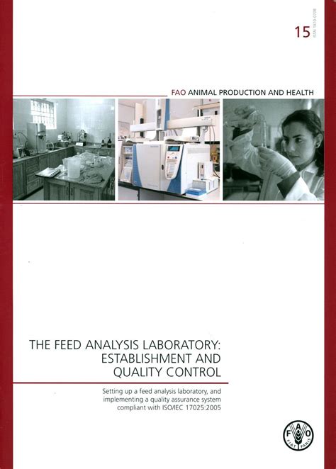 Full Download The Feed Analysis Laboratory Establishment And Quality Control Setting Up A Feed Analysis Laboratory And Implementing A Quality Assurance System Fao Animal Production And Health Guidelines 