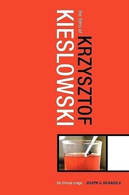 Download The Films Of Krzysztof Kieslowski The Liminal Image 1St Edition 