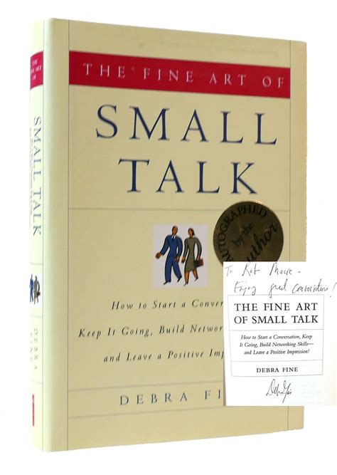 Read Online The Fine Art Of Small Talk How To Start A Conversation Keep It Going Build Networking Skills And Leave A Positive Impression 
