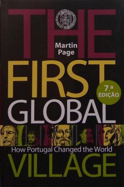 Read Online The First Global Village How Portugal Changed World Martin 