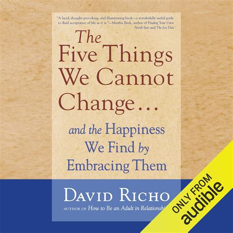 Read The Five Things We Cannot Change And Happiness Find By Embracing Them David Richo 