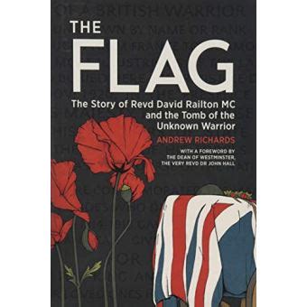 Download The Flag The Story Of Revd David Railton Mc And The Tomb Of The Unknown Warrior 