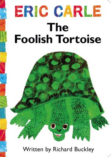 Read Online The Foolish Tortoise The World Of Eric Carle 