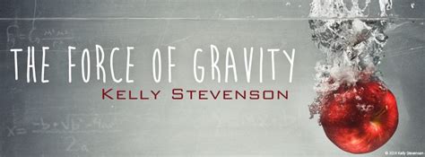Read The Force Of Gravity 1 Kelly Stevenson 