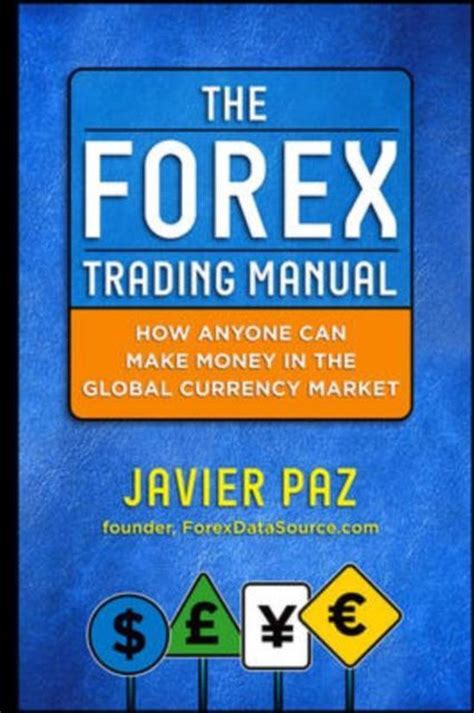 Read Online The Forex Trading Manual The Rules Based Approach To Making Money Trading 