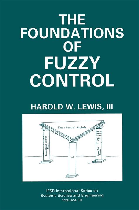 Read Online The Foundations Of Fuzzy Control Ifsr International Series On Systems Science And Engineering 