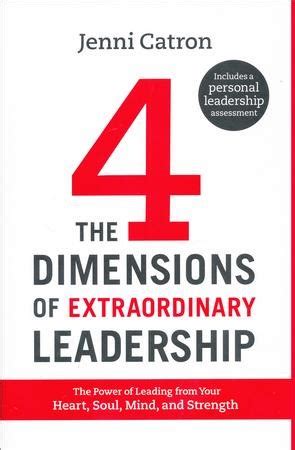 Download The Four Dimensions Of Extraordinary Leadership The Power Of Leading From Your Heart Soul Mind And Strength 