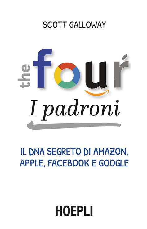 Download The Four I Padroni Il Dna Segreto Di Amazon Apple Facebook E Google 
