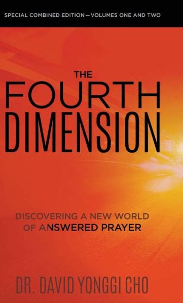 Read Online The Fourth Dimension Discovering A New World Of Answered Prayer David Yonggi Cho 