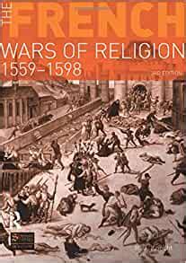 Read Online The French Wars Of Religion 1559 1598 Seminar Studies In History 