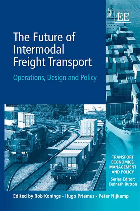 Download The Future Of Intermodal Freight Transport Operations Design And Policy Transport Economics Management And Policy 