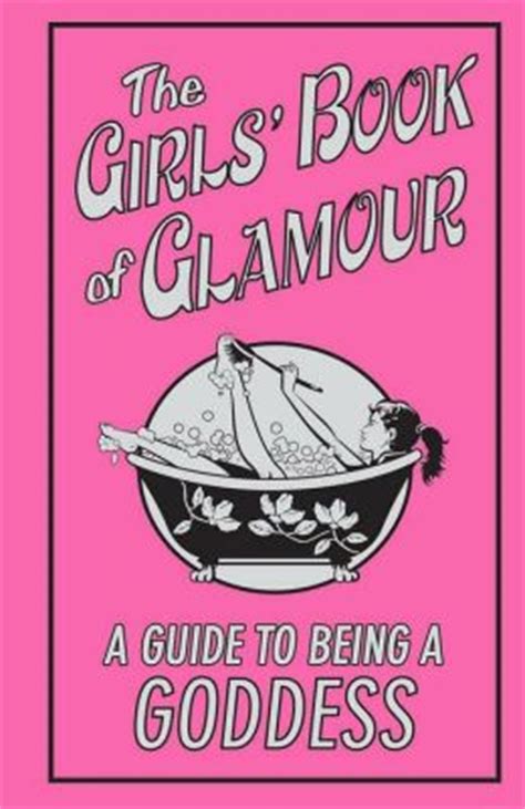 Read The Girls Book Of Glamour Guide To Being A Goddess 
