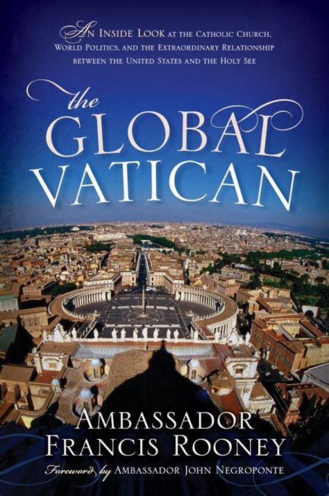 Download The Global Vatican An Inside Look At The Catholic Church World Politics And The Extraordinary Relationship Between The United States And The Holy See 