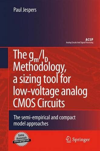 Read The Gm Id Methodology A Sizing Tool For Low Voltage Analog Cmos Circuits The Semi Empirical And Compact Model Approaches 