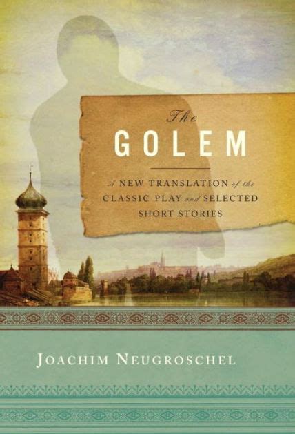 Download The Golem A New Translation Of The Classic Play And Selected Short Stories 