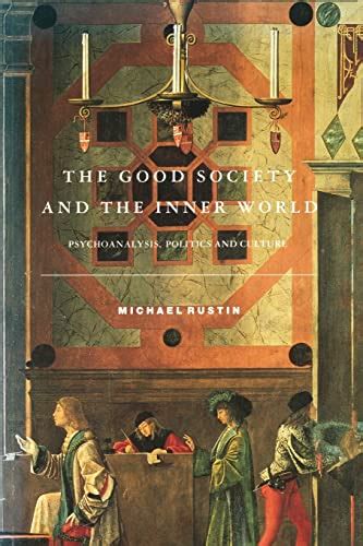 Read The Good Society And The Inner World Psychoanalysis Politics And Culture 