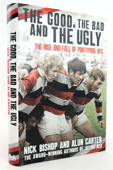 Read Online The Good The Bad And The Ugly The Rise And Fall Of Pontypool Rfc 