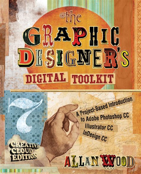 Full Download The Graphic Designers Digital Toolkit A Project Based Introduction To Adobe Photoshop Creative Cloud Illustrator Creative Cloud Indesign Creative Cloud Stay Current With Adobe Creative Cloud 