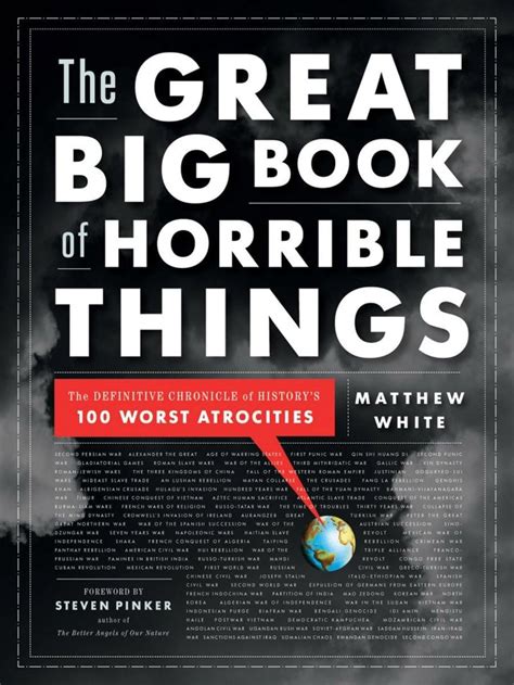 Download The Great Big Book Of Horrible Things Definitive Chronicle Historys 100 Worst Atrocities Matthew White 