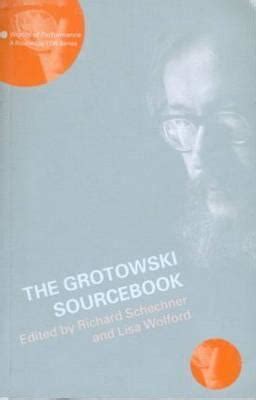 Read Online The Grotowski Sourcebook Worlds Of Performance 