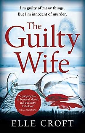 Full Download The Guilty Wife A Thrilling Psychological Suspense With Twists And Turns That Grip You To The Very Last Page 