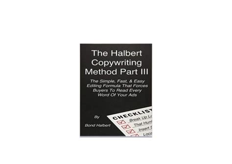 Download The Halbert Copywriting Method Part Iii The Simple Fast Easy Editing Formula That Forces Buyers To Read Every Word Of Your Ads 