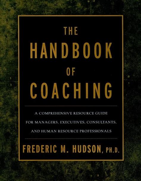 Download The Handbook Of Coaching A Comprehensive Resource Guide For Managers Executives Consultants And Human Resource Professionals 