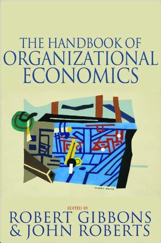 Read Online The Handbook Of Organizational Economics Ebook Robert Gibbons John Roberts 