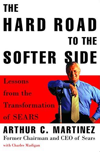 Full Download The Hard Road To The Softer Side Lessons From The Transformation Of Sears 