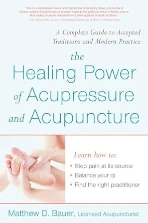 Download The Healing Power Of Acupressure And Acupuncture A Complete Guide To Accepted Traditions And Modern Practices Avery Health Guides 
