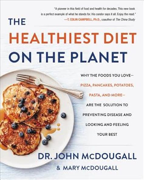 Full Download The Healthiest Diet On The Planet Why The Foods You Love Pizza Pancakes Potatoes Pasta And More Are The Solution To Preventing Disease And Looking And Feeling Your Best 