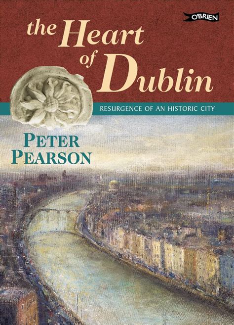 Read The Heart Of Dublin Resurgence Of An Historic City 
