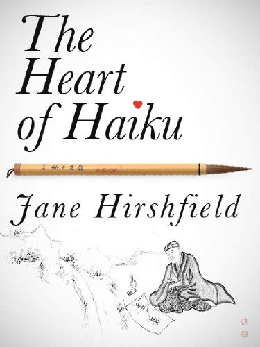 Read The Heart Of Haiku Kindle Single Jane Hirshfield 