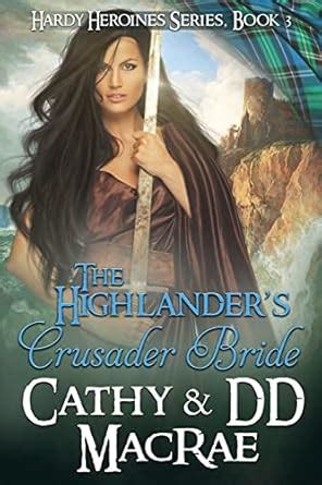 Read Online The Highlanders Crusader Bride Book 3 In The Hardy Heroines Series 