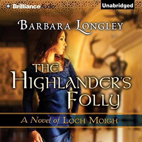 Full Download The Highlanders Folly The Novels Of Loch Moigh Book 3 