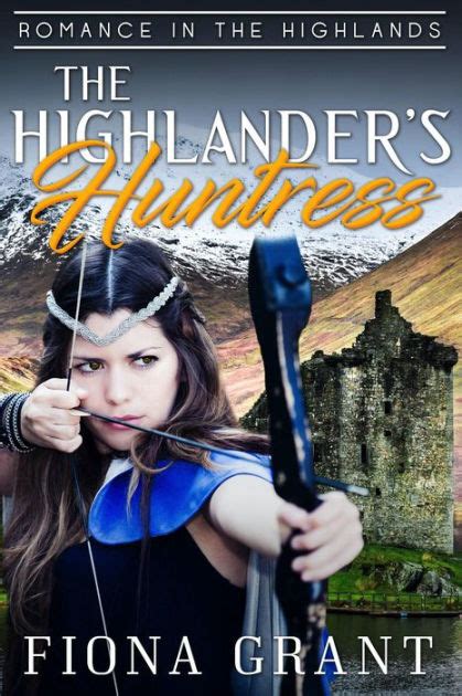 Full Download The Highlanders Huntress Romance In The Highlands Book 4 