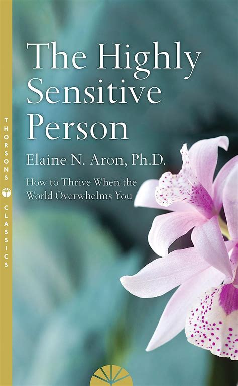 Read The Highly Sensitive Person How To Surivive And Thrive When The World Overwhelms You 