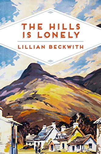 Download The Hills Is Lonely Tales From The Hebrides Lillian Beckwiths Hebridean Tales Book 1 