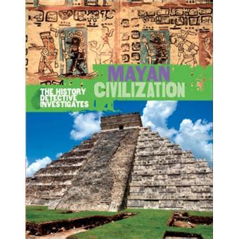 Read Online The History Detective Investigates Mayan Civilization 